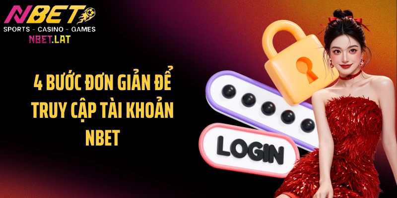4 bước đơn giản để truy cập tài khoản NBET