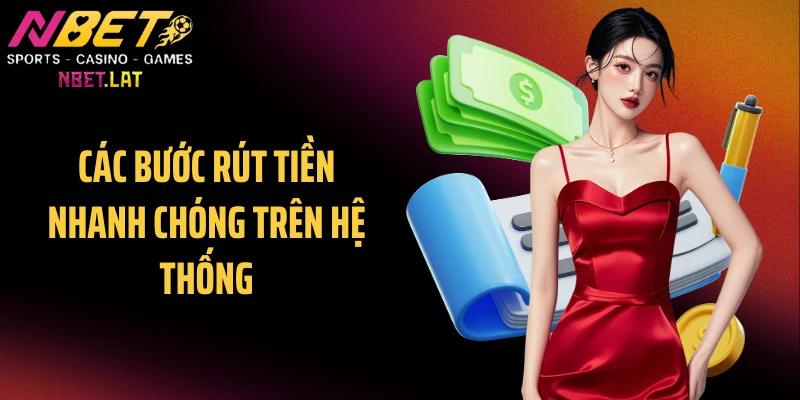 Các bước rút tiền nhanh chóng trên hệ thống