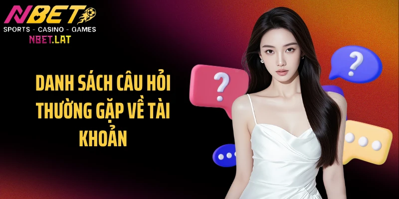 Danh sách câu hỏi thường gặp về tài khoản