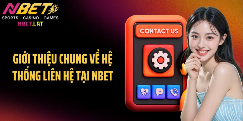 Giới thiệu chung về hệ thống liên hệ tại NBET