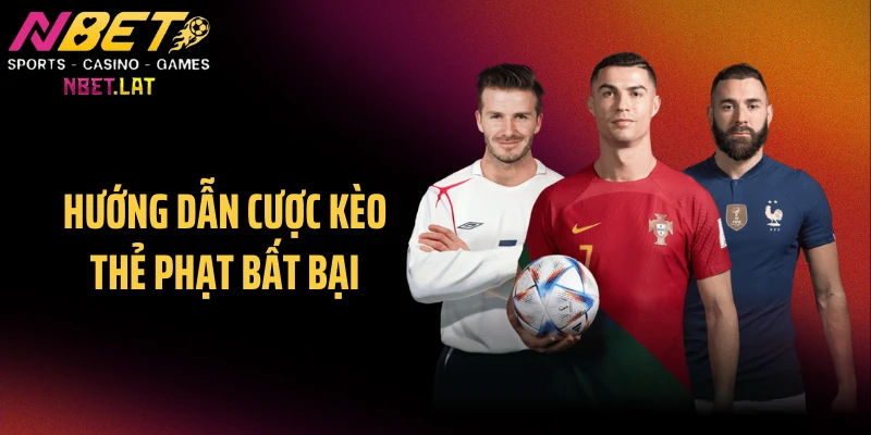 Hướng dẫn cược kèo thẻ phạt bất bại