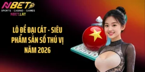 Lô Đề Đại Cát - Siêu Phẩm Săn Số Thú Vị Năm 2026