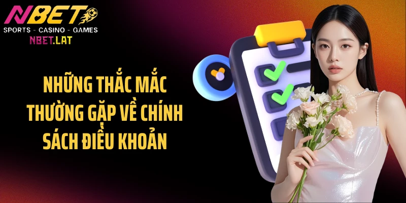Những thắc mắc thường gặp về chính sách điều khoản