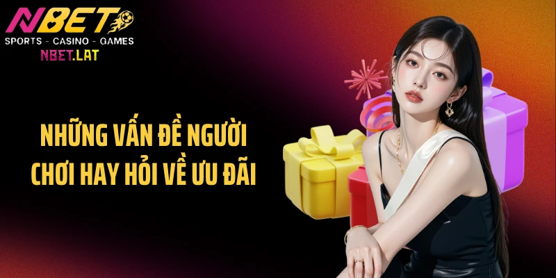 Những vấn đề người chơi hay hỏi về ưu đãi