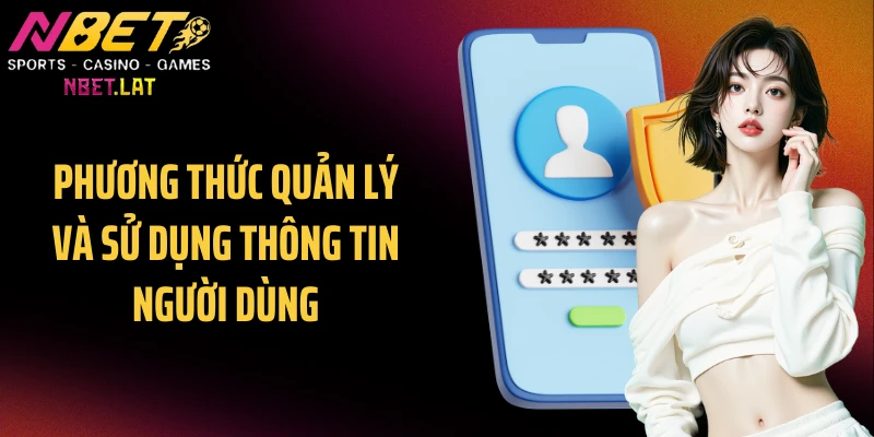 Phương thức quản lý và sử dụng thông tin người dùng