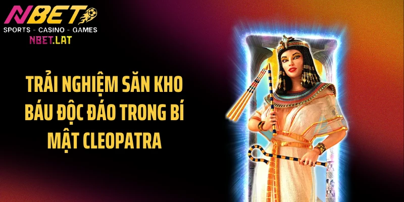 Trải nghiệm săn kho báu độc đáo trong bí mật Cleopatra